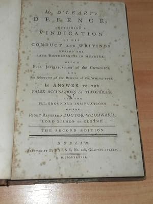 Mr. O'Leary's Defence; Containing a Vindication of His Conduct and Writings During the Late Distu...