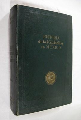 Historia de la Iglesia En Mexico: TOMO II (Vol 2)