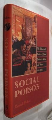 Social Poison: The Culture and Politics of Opiate Control in Britain and France, 1821-1926