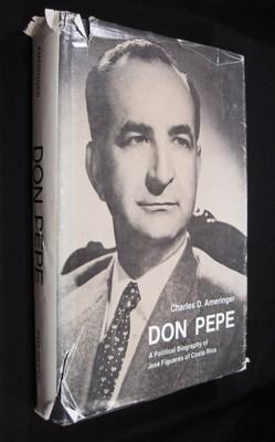 Don Pepe: A Political Biography of Jose Figueres of Costa Rica