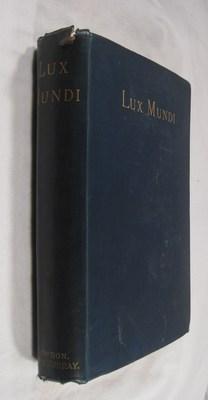 Lux Mundi: A Series of Studies in the Religion of the Incarnation