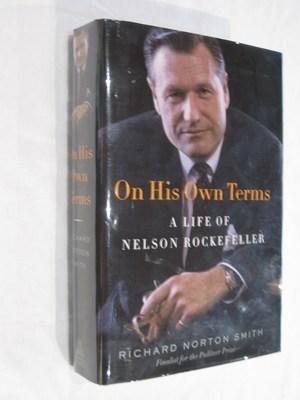 On His Own Terms: A Life of Nelson Rockefeller