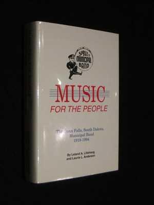 Music for the People: The Sioux Falls, South Dakota, Municipal Band 1919-1994