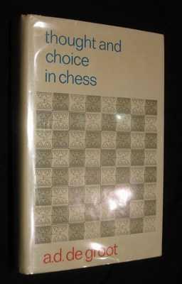 Thought and Choice in Chess: Psychological Studies 4