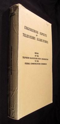 ENGINEERING ASPECTS OF TELEVISION ALLOCATIONS: REPORT OF THE TELEVISION ALLOCATIONS STUDY ORGANIZ...