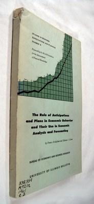 The Role of Anticipations and Plans in Economic Behavior and Their Use in Economic Analysis and F...