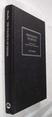 The Politics of Denial: Israel and the Palestinian Refugee Problem
