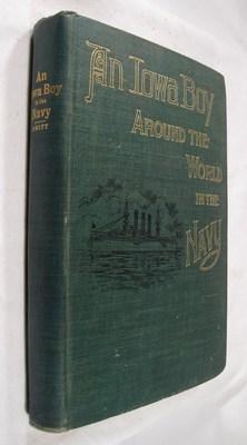 An Iowa Boy Around the World in the Navy; A True Story of Our Navy, 1898-1902