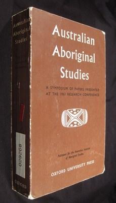 AUSTRALIAN ABORIGINAL STUDIES A Symposium of Papers Presented at the 1961 Research Conference