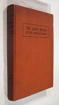 The Japan Mission of the American Church; Church Work in the Dioceses of Tokyo and Kyoto