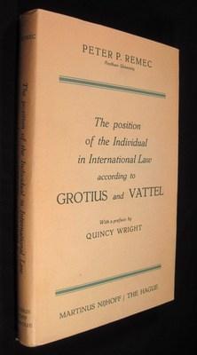 The Position of the Individual in International Law according to Grotius and Vattel. With a prefa...