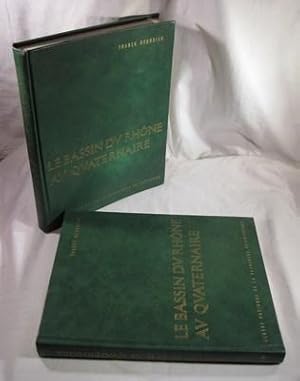 Bassin du Rhone au Quaternaire: Geologie et Prehistoire. 2 Volumes.