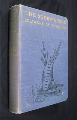 The Shervintons. Soldiers of Fortune. Shervinton of Madagascar; Shervinton of Salvador, and Tom S...