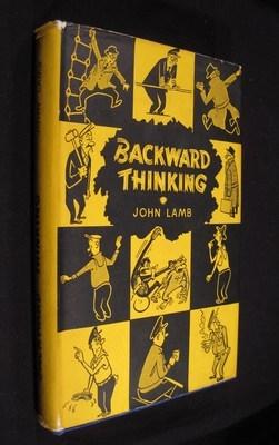 Backward Thinking: Some Interesting and Amusing Incidents Ashore and Afloat in the Life of a Mari...