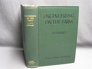 Engineering on the Farm. A Treatise on the Application of Engineering Principles to Agriculture