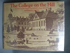 The College on the Hill. A History of the Ontario Agricultural College, 1874-1974