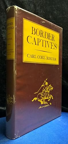 Border Captives The Traffic in Prisoners By Southern Plains Indians, 1835-1875