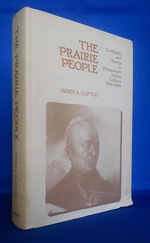 The Prairie People Continuity and Change in the Potawatomi Indian Culture 1665-1965
