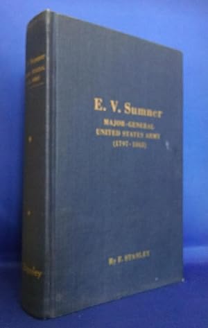 E V Sumner, Major-General United States Army (1797-1863)