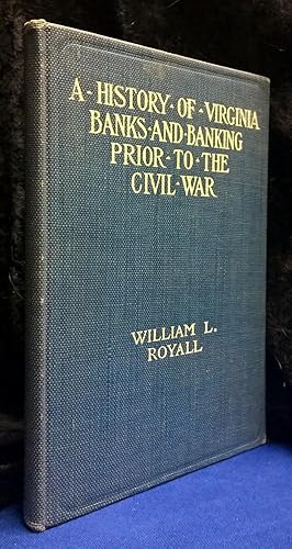 A History of Virginia Banks and Banking Prior to the Civil War