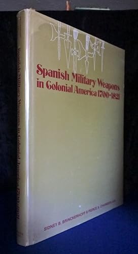 Spanish Military Weapons in Colonial America 1700-1821