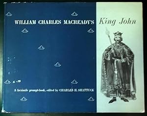 William Charles Macready's King John: A facsimile Prompt-book