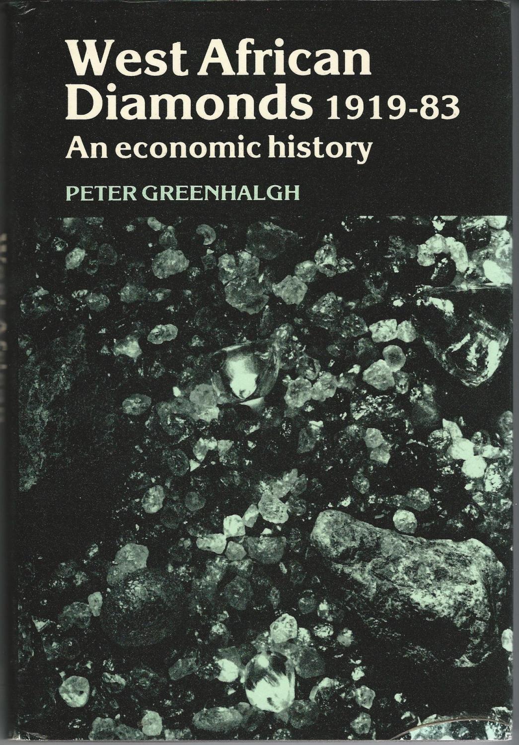 West African Diamonds, 1919-83: An Economic History - Greenhalgh, Peter