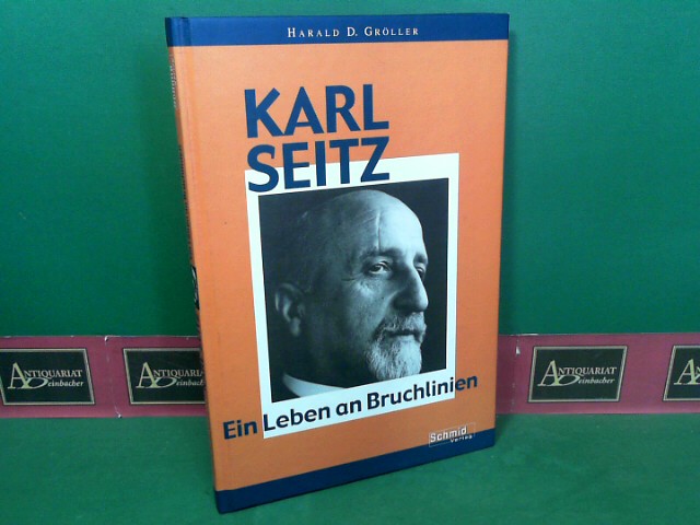 Karl Seitz: Ein Leben an Bruchlinien