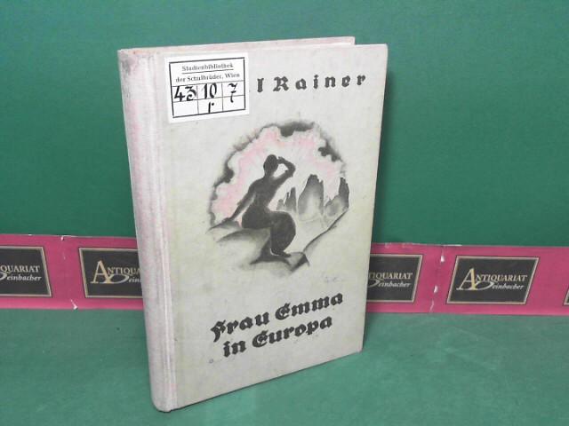 Frau Emma in Europa. Die Geschichte eines arbeitsfrohen Lebens. - Rainer, Paul