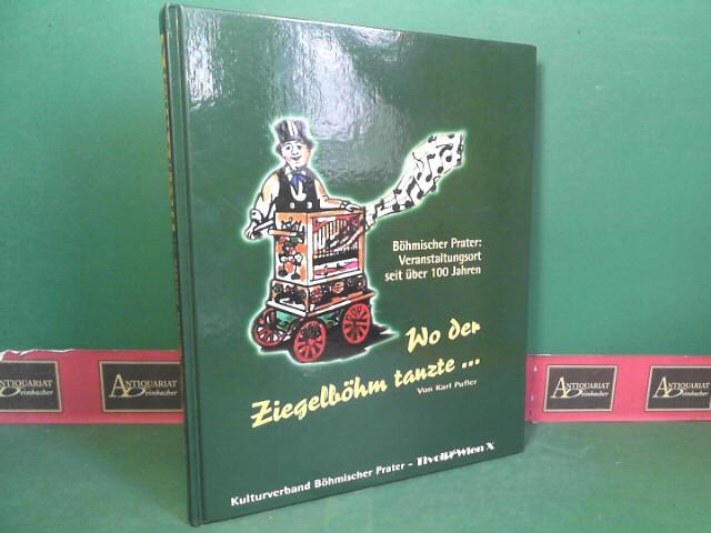 Wo der Ziegelböhm tanzte ... : der Böhmische Prater - Veranstaltungsort seit über 100 Jahren. [Hrsg.: Kulturverband Böhmischer Prater - Tivoli].
