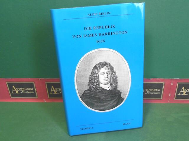 Die Republik von James Harrington 1656. (= Kleine politische Schriften, 6/1999). - Riklin, Alois