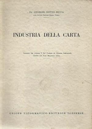 Industria della carta - Estratto dal volume V del Trattato di Chimica Industriale diretto dal Pro...