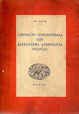 Carteggio confidenziale con Aleksandra Andrèjevna Tolstàia