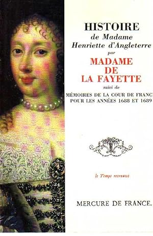 HISTOIRE DE MADAME HENRIETTE D ANGLETERRE. Mémoiresde la cour de France, Duc d Orleans. Publiée p...