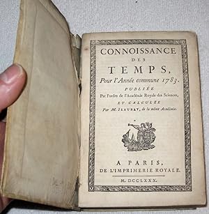 Connoissance des Temps, Pour l'Année commune 1783. Publiée Par l'ordre de l'Académie Royale des S...