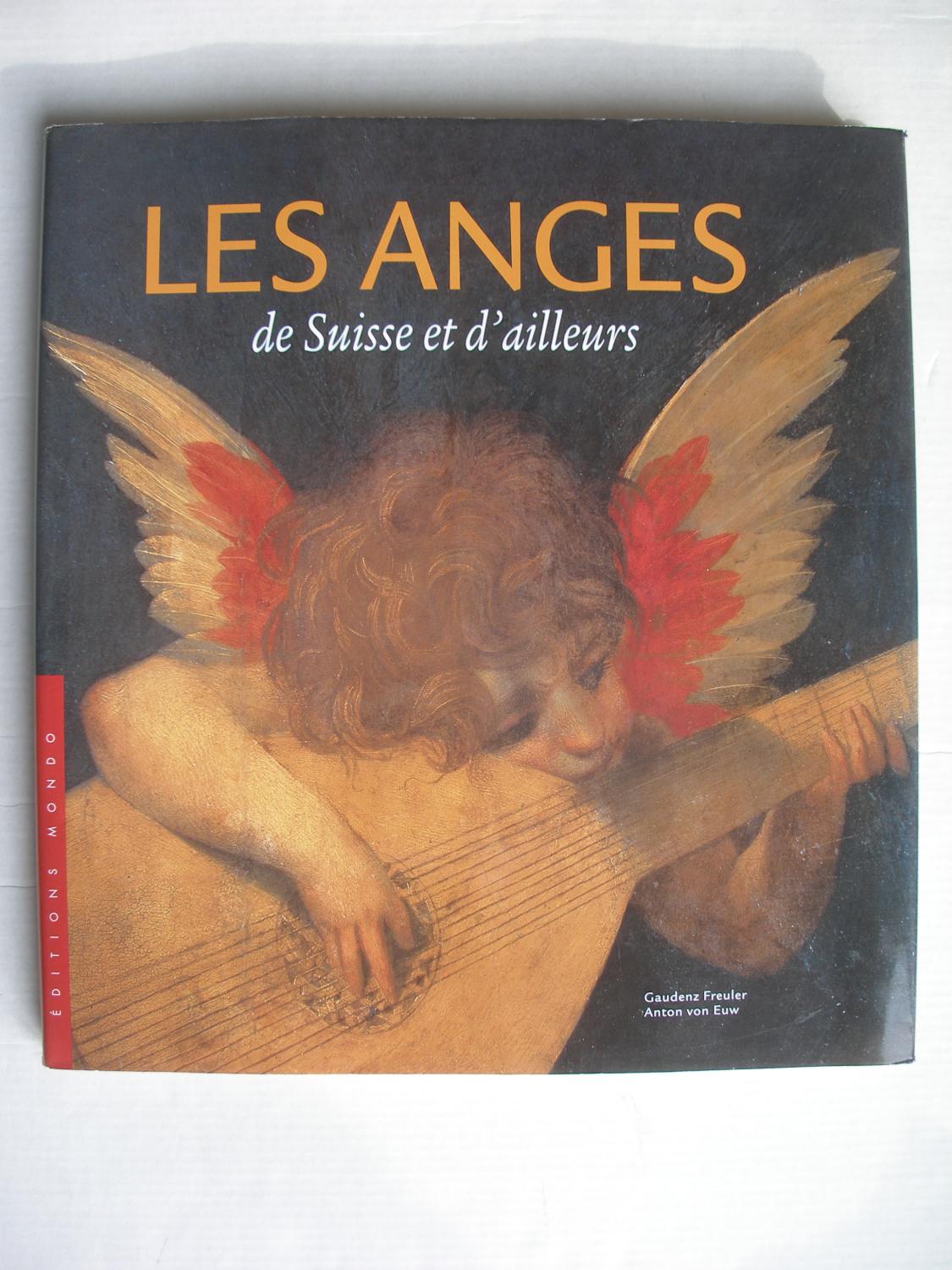 LES ANGES DE SUISSE ET D'AILLEURS - Gaudenz Freuler, Anton Von Euw