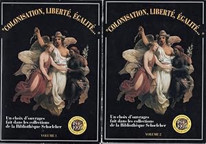 Colonisation, liberté, égalité. Un choix d'ouvrages fait dans les collections de la Bibliothèque ...