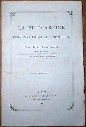 La Pilocarpine, étude physiologique et Thérapeutique