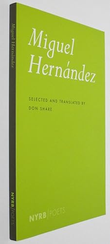 Miguel Hernández. Selected & Translated by Don Share (NYRB/POETS)