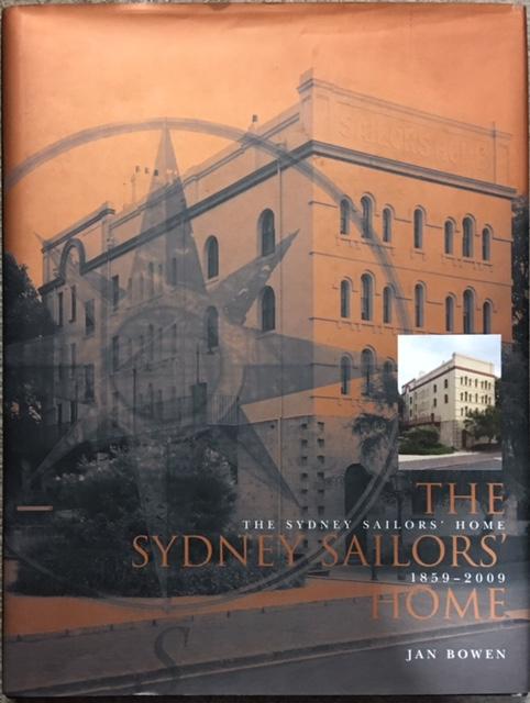 The Sydney Sailors Home 1859-2009. - Bowen, Jan.