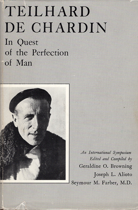 Teilhard de Chardin: In Quest of the Perfection of Man