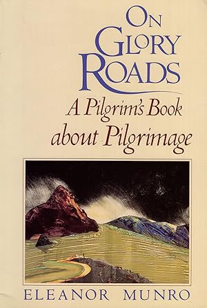 On Glory Roads: A Pilgrim's Book About Pilgrimage