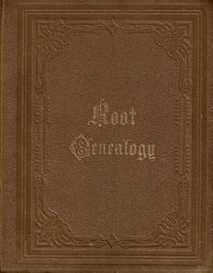 Root Genealogical Records, 1600-1870, Comprising the General History of the Root and Roots Famili...