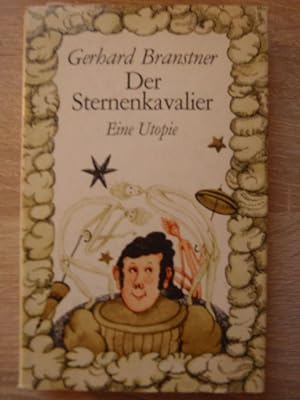 Der Sternkavalier oder die Irrfahrten des ein wenig verstiegenen Großmeisters der galaktischen Wi...