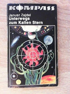 Janusz Zajdel: Unterwegs zum Kalten Stern - Wissenschaftlich-phantastische Erzählung