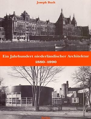 Ein Jahrhundert niederländischer Architektur : 1890 - 1990.