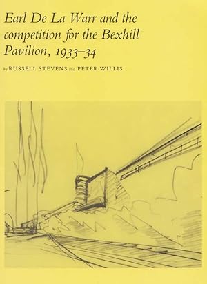 Earl de la Warr and the competition for the Bexhill Pavilion, 1933-34