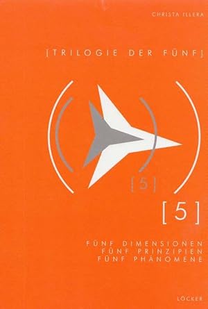 Trilogie der Fünf - Fünf Dimensionen . Fünf Prinzipien . Fünf Phänomene .