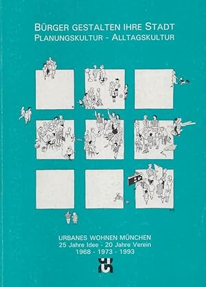 Bürger gestalten ihre Stadt . Planungskultur - Alltagskultur