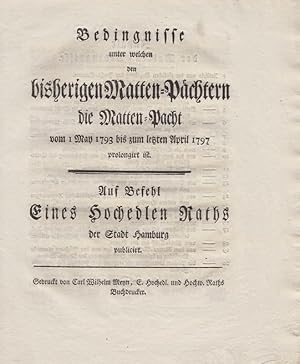 Bedingnisse unter welchen den bisherigen Matten-Pächtern die Matten-Pacht vom 1. May 1793 bis zum...